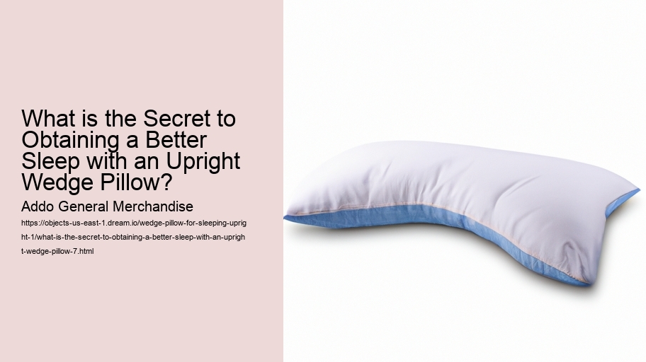 What is the Secret to Obtaining a Better Sleep with an Upright Wedge Pillow?
