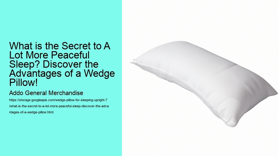 What is the Secret to A Lot More Peaceful Sleep? Discover the Advantages of a Wedge Pillow!