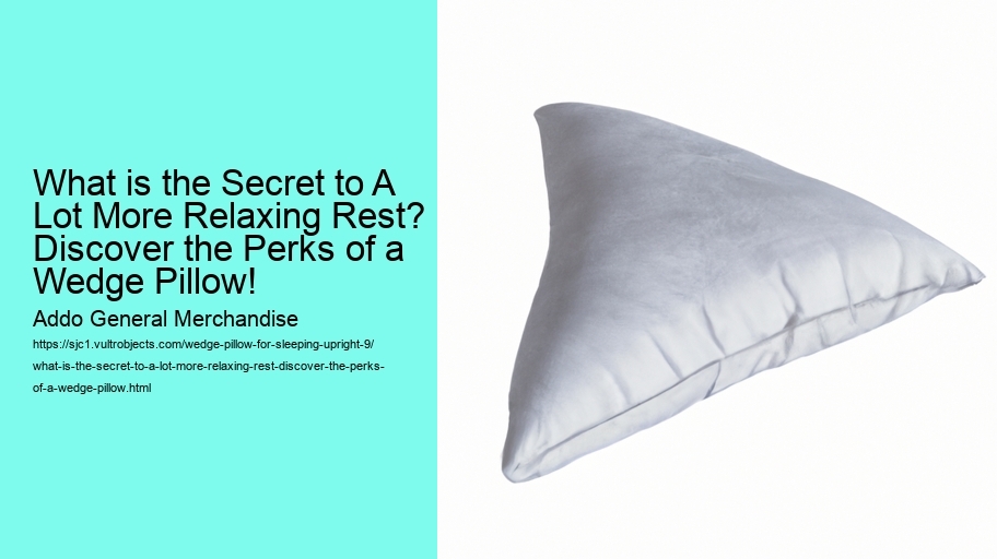 What is the Secret to A Lot More Relaxing Rest? Discover the Perks of a Wedge Pillow!