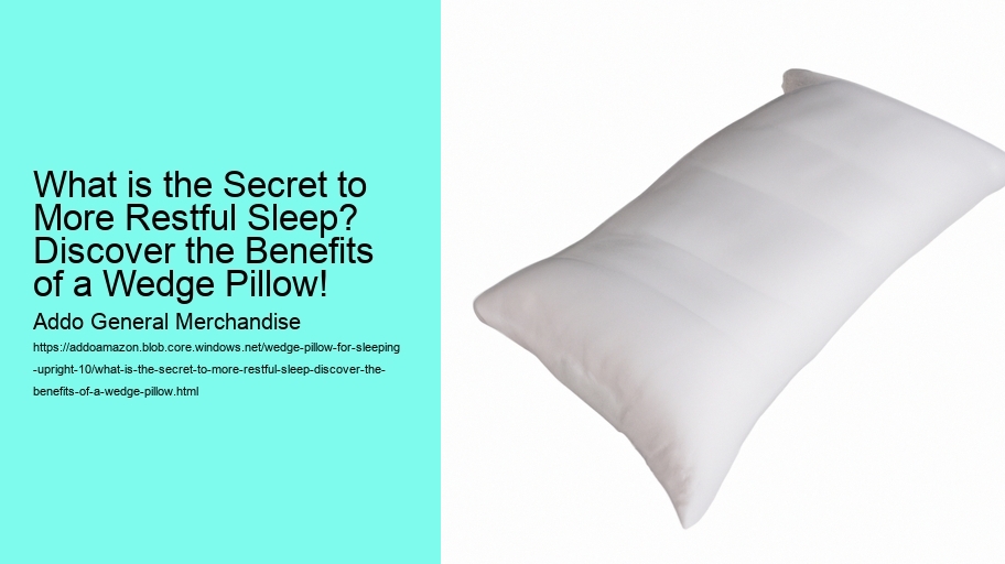 What is the Secret to More Restful Sleep? Discover the Benefits of a Wedge Pillow!